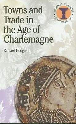 Ciudades y comercio en la época de Carlomagno - Towns and Trade in the Age of Charlemagne