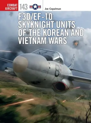 Unidades F3d/Ef-10 Skyknight de las guerras de Corea y Vietnam - F3d/Ef-10 Skyknight Units of the Korean and Vietnam Wars