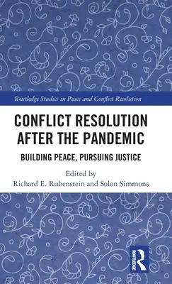 Resolución de conflictos después de la pandemia: Construir la paz, perseguir la justicia - Conflict Resolution After the Pandemic: Building Peace, Pursuing Justice