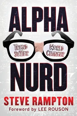 Alpha Nurd: La revolución histórica de los Nerds/Nurds - Alpha Nurd: The Historical Revolution of Nerds/Nurds