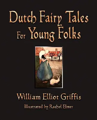 Cuentos holandeses para jóvenes - Dutch Fairy Tales for Young Folks