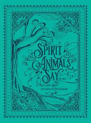 Los animales espirituales dicen: Volumen 1 - Spirit Animals Say: Volume 1