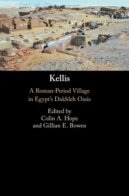 Kellis: una aldea de la época romana en el oasis egipcio de Dakhleh - Kellis: A Roman-Period Village in Egypt's Dakhleh Oasis
