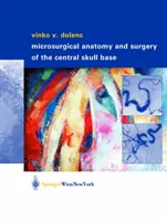 Anatomía microquirúrgica y cirugía de la base central del cráneo - Microsurgical Anatomy and Surgery of the Central Skull Base