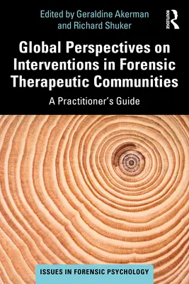 Perspectivas globales de las intervenciones en comunidades terapéuticas forenses: A Practitioner's Guide - Global Perspectives on Interventions in Forensic Therapeutic Communities: A Practitioner's Guide