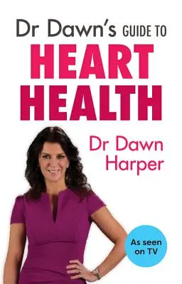 Guía de la Dra. Dawn para la salud del corazón - Dr Dawn's Guide to Heart Health