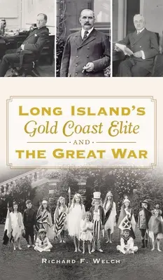 La élite de la Costa Dorada de Long Island y la Gran Guerra - Long Island's Gold Coast Elite and the Great War