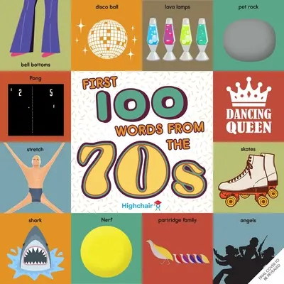 Las 100 primeras palabras de los años 70 (Highchair U): (Libros de cultura pop para niños, libros de historia para niños, libros educativos de cartón) - First 100 Words from the 70s (Highchair U): (Pop Culture Books for Kids, History Board Books for Kids, Educational Board Books)