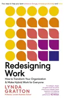 Rediseñar el trabajo: cómo transformar su organización y hacer que lo híbrido funcione para todos - Redesigning Work - How to Transform Your Organisation and Make Hybrid Work for Everyone