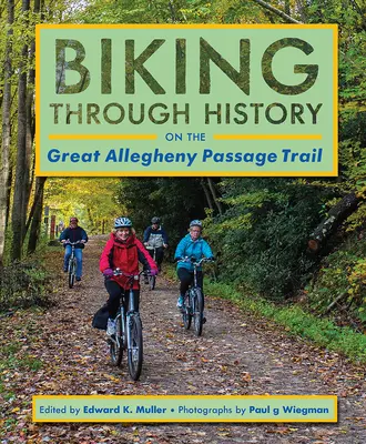 En bicicleta a través de la historia por el Sendero del Gran Paso Allegheny - Biking Through History on the Great Allegheny Passage Trail