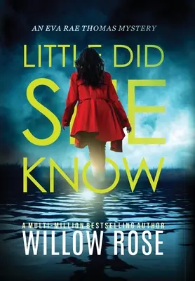 Poco sabía ella: Una intrigante y adictiva novela de misterio - Little Did She Know: An intriguing, addictive mystery novel