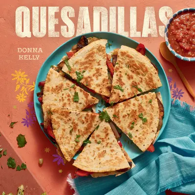 Quesadillas, Nueva Edición - Quesadillas, New Edition