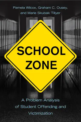 Zona escolar: Un análisis de los problemas de delincuencia y victimización de los alumnos - School Zone: A Problem Analysis of Student Offending and Victimization
