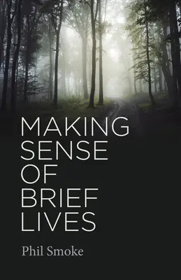 Dar sentido a vidas breves - Making Sense of Brief Lives