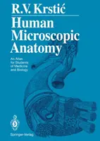 Anatomía microscópica humana: Atlas para estudiantes de medicina y biología - Human Microscopic Anatomy: An Atlas for Students of Medicine and Biology