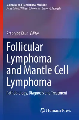 Linfoma folicular y linfoma de células del manto: Patobiología, Diagnóstico y Tratamiento - Follicular Lymphoma and Mantle Cell Lymphoma: Pathobiology, Diagnosis and Treatment