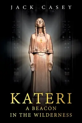 Kateri - Un faro en el desierto - Kateri - A Beacon in the Wilderness