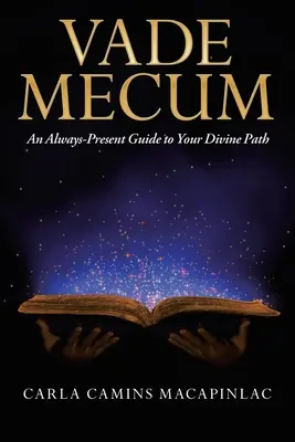 Vade Mecum: Una guía siempre presente para tu camino divino - Vade Mecum: An Always-Present Guide to Your Divine Path