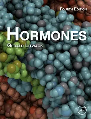 Hormonas (Litwack Gerald (Profesor Emérito y Catedrático de Ciencias Básicas The Geisinger Commonwealth School of Medicine Scranton PA 18503 USA)) - Hormones (Litwack Gerald (Emeritus Professor and Chair of Basic Sciences The Geisinger Commonwealth School of Medicine Scranton PA 18503 USA))