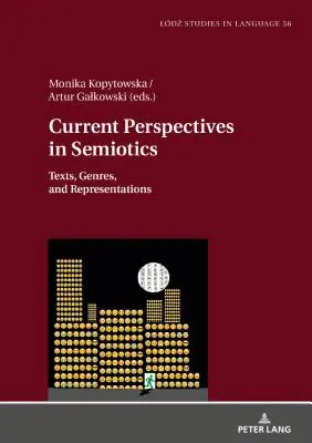 Perspectivas actuales en semiótica: Textos, géneros y representaciones - Current Perspectives in Semiotics: Texts, Genres, and Representations