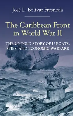 El frente caribeño en la Segunda Guerra Mundial - The Caribbean Front in World War II