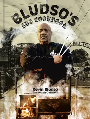 Bludso's BBQ Cookbook: Un asunto familiar de humo y alma - Bludso's BBQ Cookbook: A Family Affair in Smoke and Soul