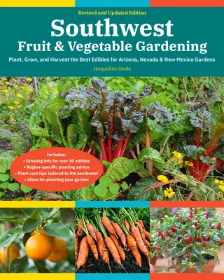 Jardinería de frutas y verduras del suroeste, 2ª edición: Plante, cultive y coseche los mejores productos comestibles para los jardines de Arizona, Nevada y Nuevo México - Southwest Fruit & Vegetable Gardening, 2nd Edition: Plant, Grow, and Harvest the Best Edibles for Arizona, Nevada & New Mexico Gardens