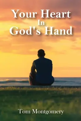 Tu Corazón En La Mano De Dios - Your Heart In God's Hand