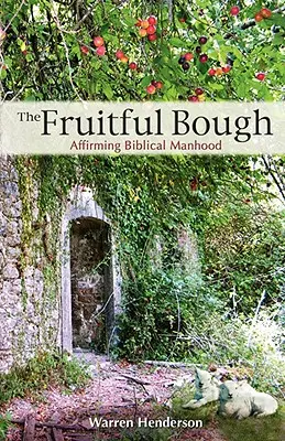 La rama fructífera: Afirmando la hombría bíblica - The Fruitful Bough: Affirming Biblical Manhood