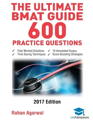 The Ultimate BMAT Guide - 600 Practice Questions: Soluciones Completamente Trabajadas, Técnicas para Ahorrar Tiempo, Estrategias para Aumentar la Puntuación, 10 Ensayos Comentados, 2017 - The Ultimate BMAT Guide - 600 Practice Questions: Fully Worked Solutions, Time Saving Techniques, Score Boosting Strategies, 10 Annotated Essays, 2017