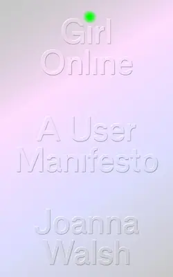 Girl Online: Manual del usuario - Girl Online: A User Manual