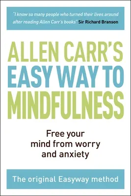 El camino fácil hacia la atención plena: Libera tu mente de la preocupación y la ansiedad - The Easy Way to Mindfulness: Free Your Mind from Worry and Anxiety