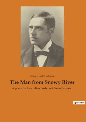 El hombre de Snowy River: Un poema del poeta de la sabana australiana Banjo Paterson - The Man from Snowy River: A poem by Australian bush poet Banjo Paterson