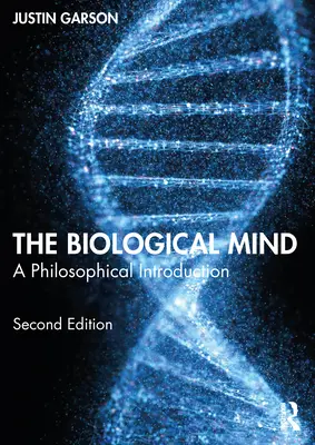 La mente biológica: Introducción filosófica - The Biological Mind: A Philosophical Introduction