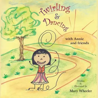 Girando y bailando con Annie y sus amigos - Twirling and Dancing with Annie and Friends