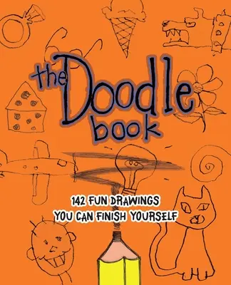 Doodle Book: 187 dibujos divertidos que puede terminar usted mismo - Doodle Book: 187 Fun Drawings You Can Finish Yourself