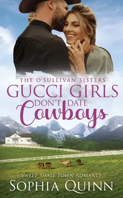 Gucci Girls Don't Date Cowboys: Un dulce romance de pueblo - Gucci Girls Don't Date Cowboys: A Sweet Small-Town Romance