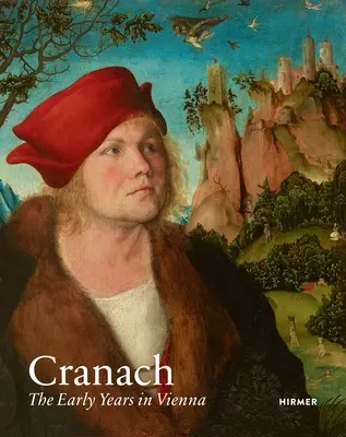 Cranach: los primeros años en Viena - Cranach: The Early Years in Vienna