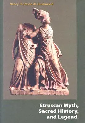 Mito, historia sagrada y leyenda etrusca - Etruscan Myth, Sacred History, and Legend