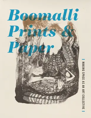 Boomalli Prints and Paper: El espacio como colectivo artístico - Boomalli Prints and Paper: Making Space as an Art Collective