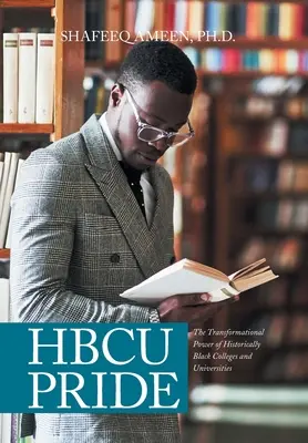 Orgullo Hbcu: El poder transformador de los colegios y universidades históricamente negros - Hbcu Pride: The Transformational Power of Historically Black Colleges and Universities