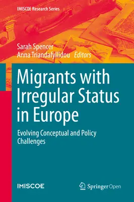 Inmigrantes en situación irregular en Europa: Evolución de los retos conceptuales y políticos - Migrants with Irregular Status in Europe: Evolving Conceptual and Policy Challenges