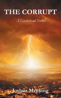 Los corruptos: Una novela de Castlehead - The Corrupt: A Castlehead Novel
