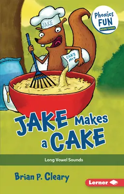 Jake Makes a Cake: Sonidos vocálicos largos - Jake Makes a Cake: Long Vowel Sounds