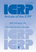 ICRP Publication 120 - Radiological Protection in Cardiology (Publicación 120 de la CIPR - Protección radiológica en cardiología) - ICRP Publication 120 - Radiological Protection in Cardiology