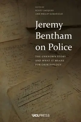 Jeremy Bentham sobre la policía: La historia desconocida y su significado para la criminología - Jeremy Bentham on Police: The Unknown Story and What It Means for Criminology