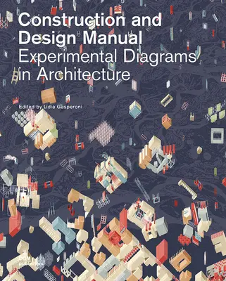 Diagramas experimentales en arquitectura: Manual de construcción y diseño - Experimental Diagrams in Architecture: Construction and Design Manual