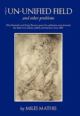 El campo no unificado: y otros problemas - The Un-unified Field: and other problems