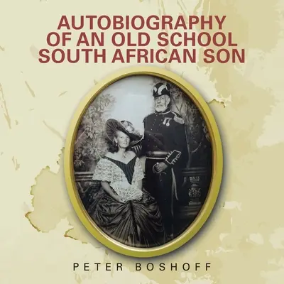 Autobiografía de un hijo sudafricano de la vieja escuela - Autobiography of an Old School South African Son
