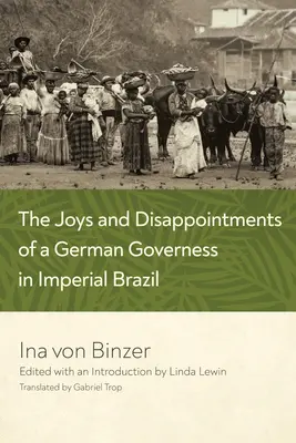 Alegrías y decepciones de una institutriz alemana en el Brasil imperial - The Joys and Disappointments of a German Governess in Imperial Brazil